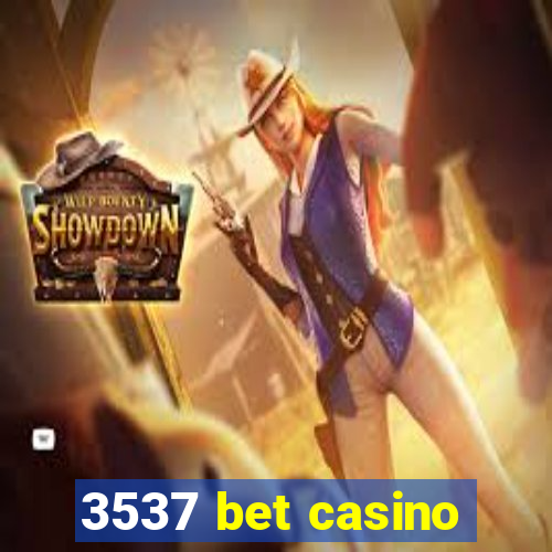 3537 bet casino